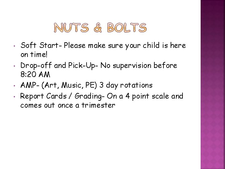  • • Soft Start- Please make sure your child is here on time!