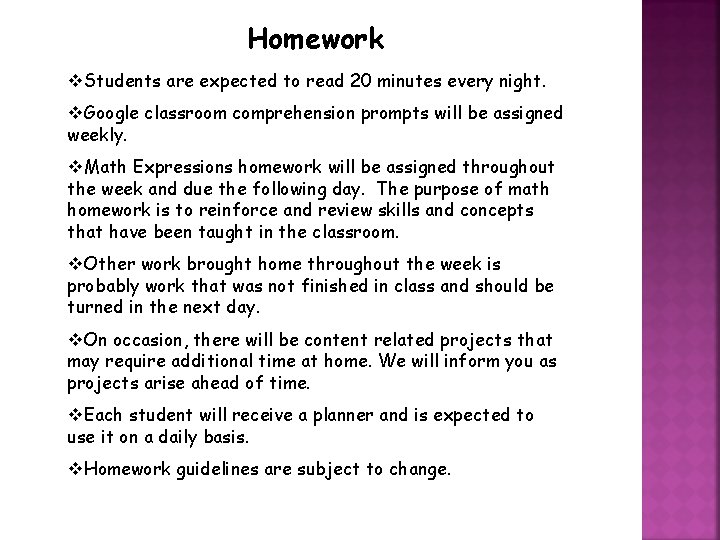 Homework v. Students are expected to read 20 minutes every night. v. Google classroom