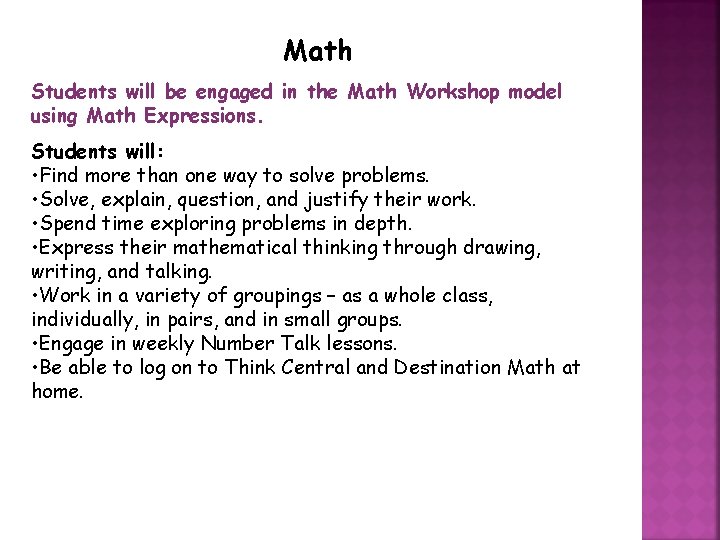 Math Students will be engaged in the Math Workshop model using Math Expressions. Students