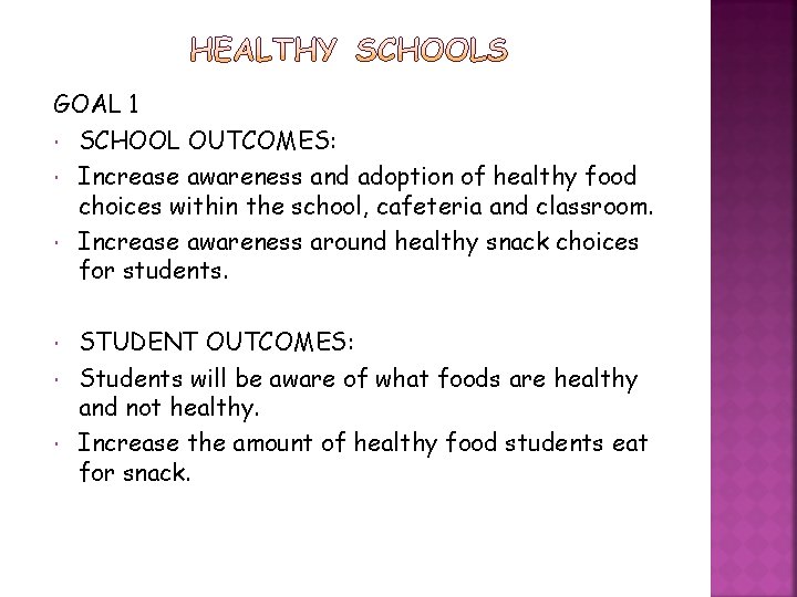GOAL 1 SCHOOL OUTCOMES: Increase awareness and adoption of healthy food choices within the