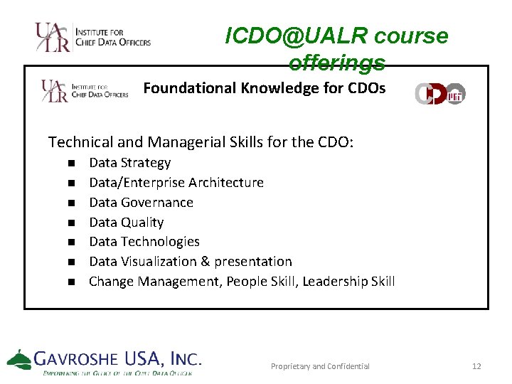 ICDO@UALR course offerings Foundational Knowledge for CDOs Technical and Managerial Skills for the CDO: