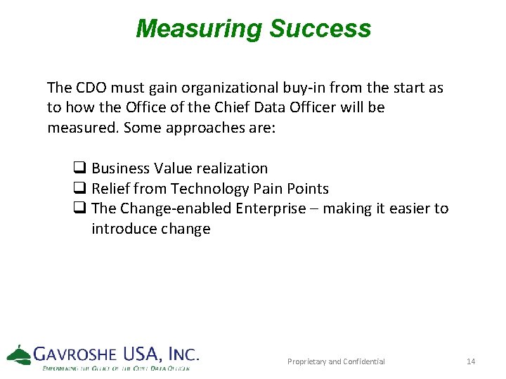 OUTLINE Measuring Success The CDO must gain organizational buy-in from the start as to