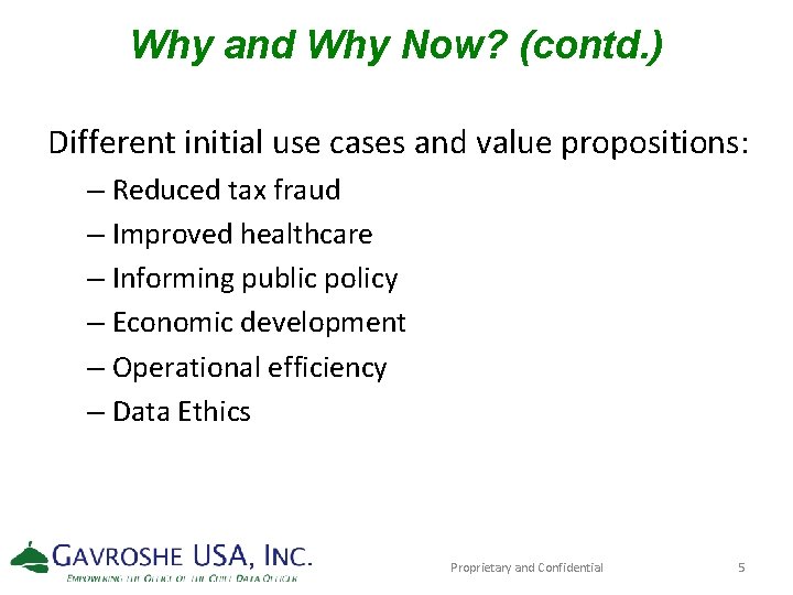 Why and Why Now? (contd. ) Different initial use cases and value propositions: –