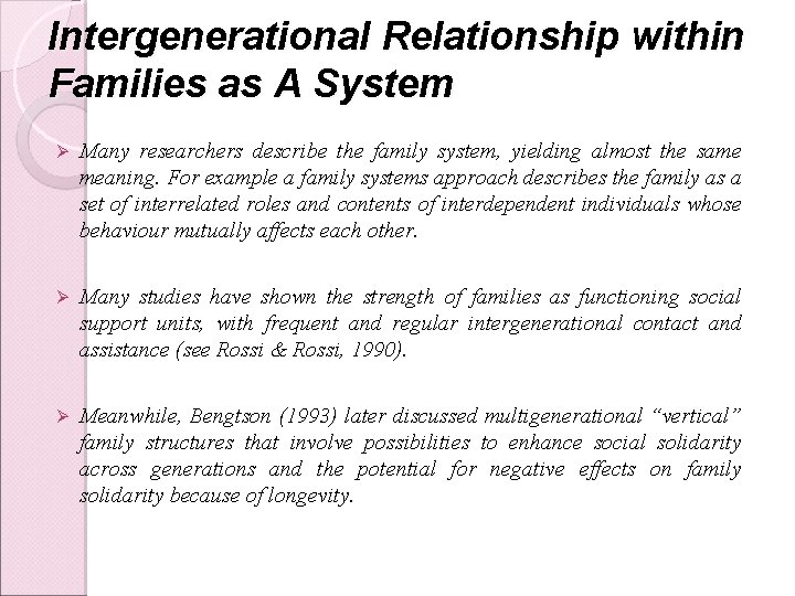 Intergenerational Relationship within Families as A System Ø Many researchers describe the family system,