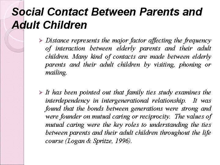 Social Contact Between Parents and Adult Children Ø Distance represents the major factor affecting
