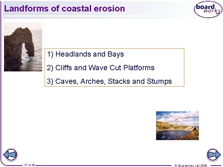 Landforms of coastal erosion 1) Headlands and Bays 2) Cliffs and Wave Cut Platforms