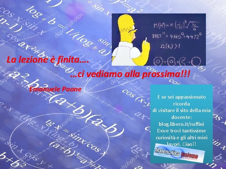 La lezione è finita…. …ci vediamo alla prossima!!! Emanuele Paone E se sei appassionato