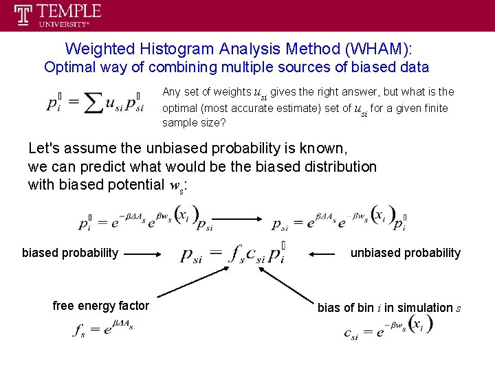 Weighted Histogram Analysis Method (WHAM): Optimal way of combining multiple sources of biased data