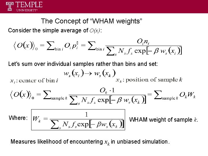 The Concept of “WHAM weights” Consider the simple average of O(x): Let's sum over