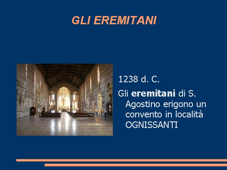 GLI EREMITANI 1238 d. C. Gli eremitani di S. Agostino erigono un convento in