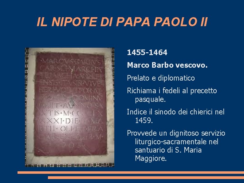 IL NIPOTE DI PAPA PAOLO II 1455 -1464 Marco Barbo vescovo. Prelato e diplomatico