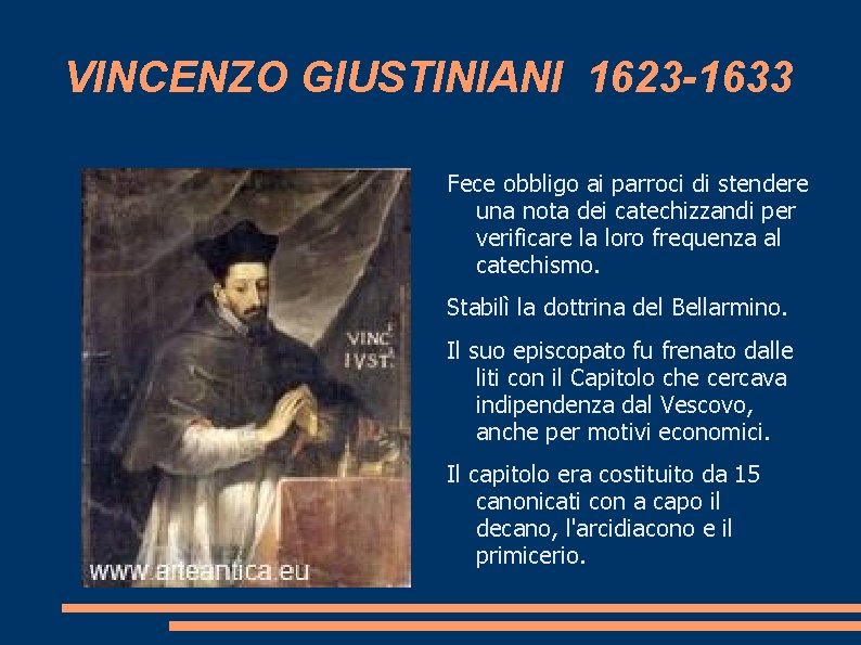 VINCENZO GIUSTINIANI 1623 -1633 Fece obbligo ai parroci di stendere una nota dei catechizzandi