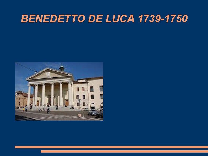 BENEDETTO DE LUCA 1739 -1750 