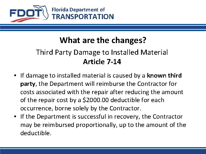 Florida Department of TRANSPORTATION What are the changes? Third Party Damage to Installed Material