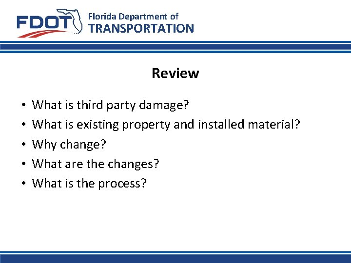 Florida Department of TRANSPORTATION Review • • • What is third party damage? What