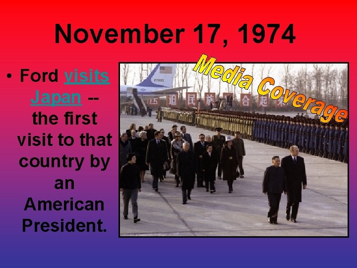 November 17, 1974 • Ford visits Japan -- the first visit to that country