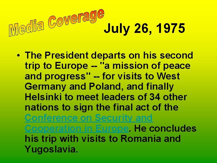 July 26, 1975 • The President departs on his second trip to Europe --
