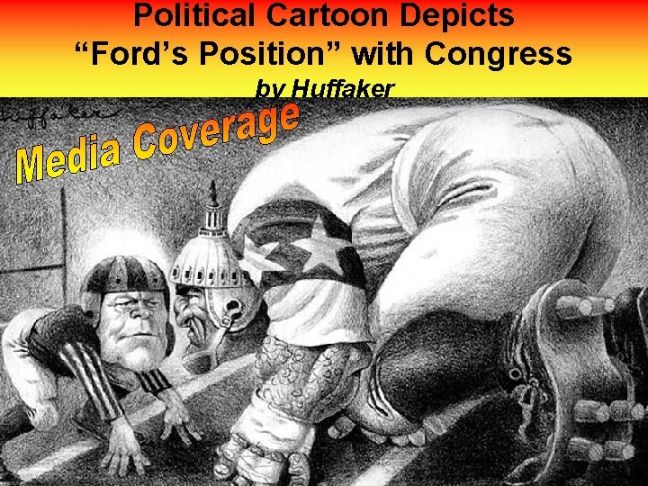 Political Cartoon Depicts “Ford’s Position” with Congress by Huffaker 