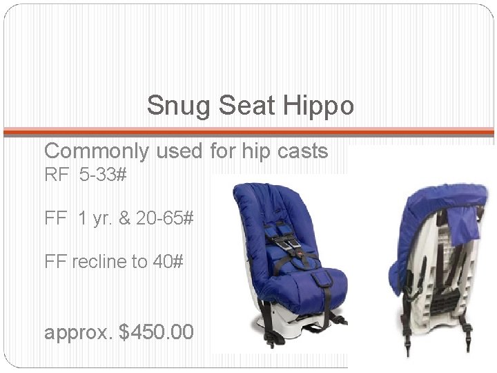 Special Needs Transport Nd Conference, Hippo Car Seat Spica Cast