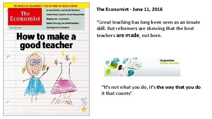 The Economist - June 11, 2016 “Great teaching has long been seen as an