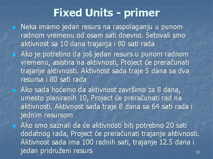 Fixed Units - primer n n Neka imamo jedan resurs na raspolaganju u punom