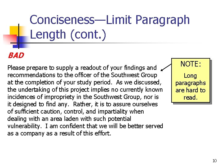 Conciseness—Limit Paragraph Length (cont. ) BAD Please prepare to supply a readout of your