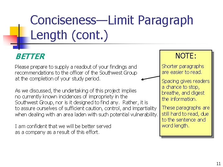Conciseness—Limit Paragraph Length (cont. ) BETTER Please prepare to supply a readout of your