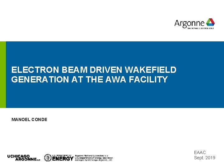 ELECTRON BEAM DRIVEN WAKEFIELD GENERATION AT THE AWA FACILITY MANOEL CONDE EAAC Sept. 2019