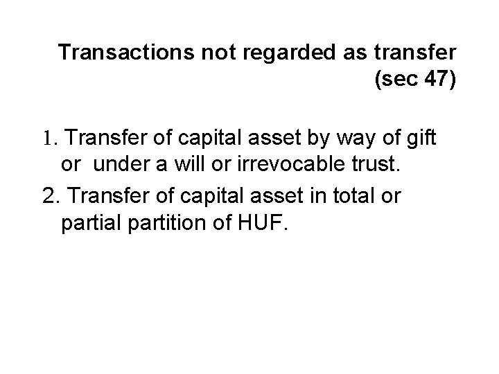 Transactions not regarded as transfer (sec 47) 1. Transfer of capital asset by way