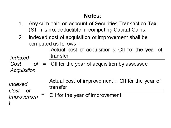 Notes: Any sum paid on account of Securities Transaction Tax (STT) is not deductible