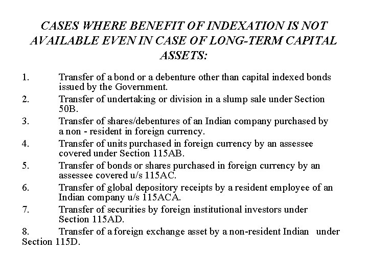 CASES WHERE BENEFIT OF INDEXATION IS NOT AVAILABLE EVEN IN CASE OF LONG-TERM CAPITAL