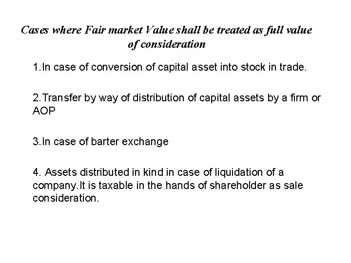 Cases where Fair market Value shall be treated as full value of consideration 1.