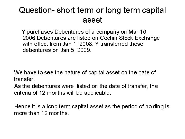 Question- short term or long term capital asset Y purchases Debentures of a company