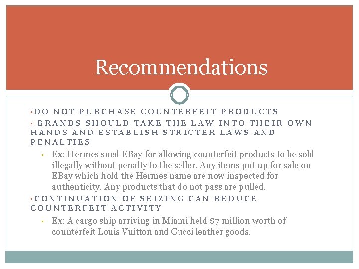 Recommendations • DO NOT PURCHASE COUNTERFEIT PRODUCTS • BRANDS SHOULD TAKE THE LAW INTO