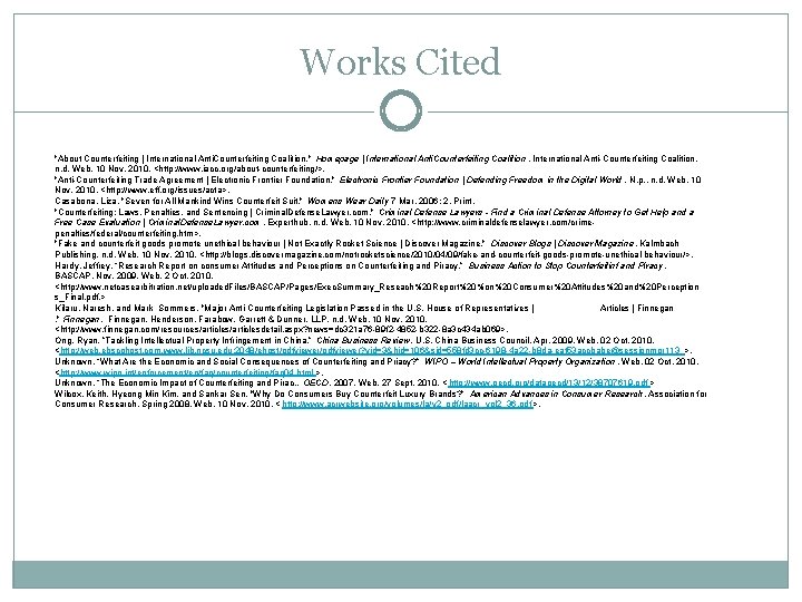 Works Cited "About Counterfeiting | International Anti. Counterfeiting Coalition. " Homepage | International Anti.