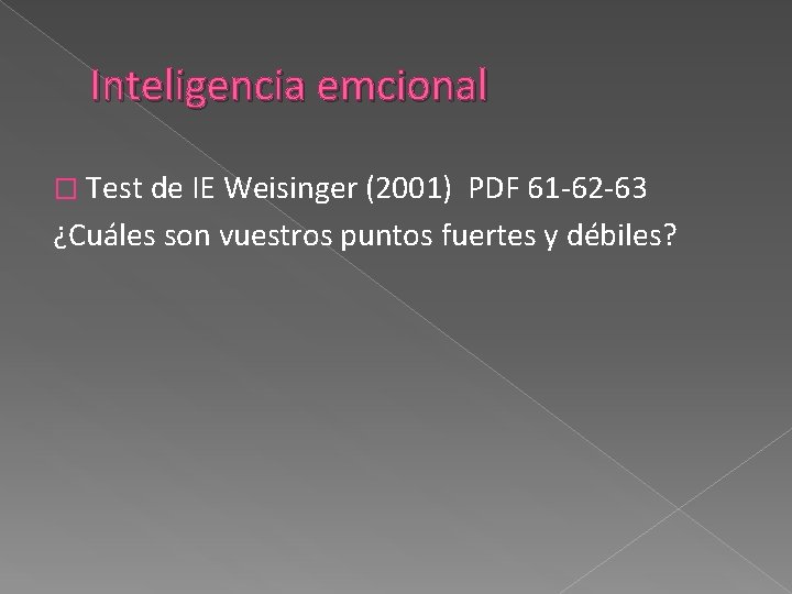 Inteligencia emcional � Test de IE Weisinger (2001) PDF 61 -62 -63 ¿Cuáles son