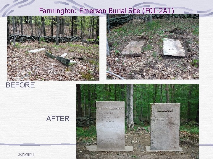 Farmington: Emerson Burial Site (F 01 -2 A 1) BEFORE AFTER 2/25/2021 11 Farmington: Emerson Burial Site (F 01 -2 A 1) BEFORE AFTER 2/25/2021 11