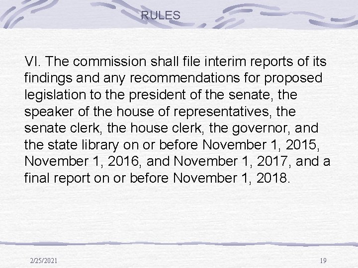 RULES VI. The commission shall file interim reports of its findings and any recommendations RULES VI. The commission shall file interim reports of its findings and any recommendations
