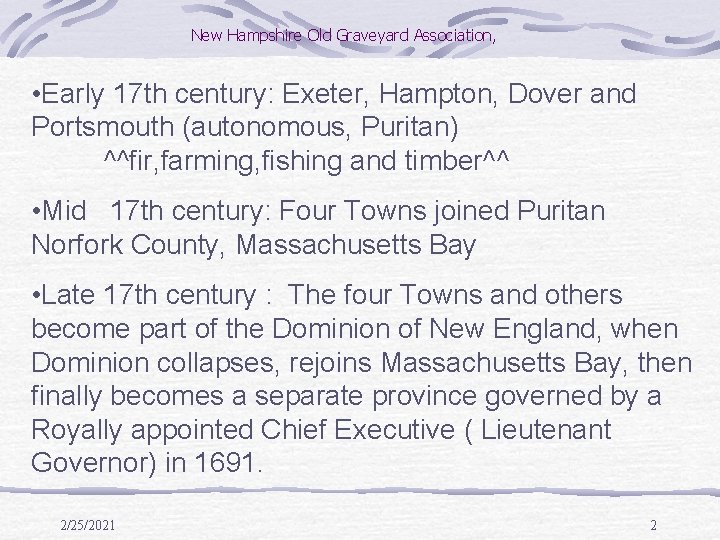 New Hampshire Old Graveyard Association, • Early 17 th century: Exeter, Hampton, Dover and New Hampshire Old Graveyard Association, • Early 17 th century: Exeter, Hampton, Dover and