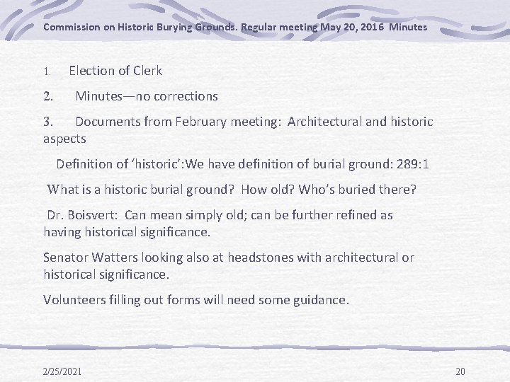 Commission on Historic Burying Grounds. Regular meeting May 20, 2016 Minutes 1. Election of Commission on Historic Burying Grounds. Regular meeting May 20, 2016 Minutes 1. Election of