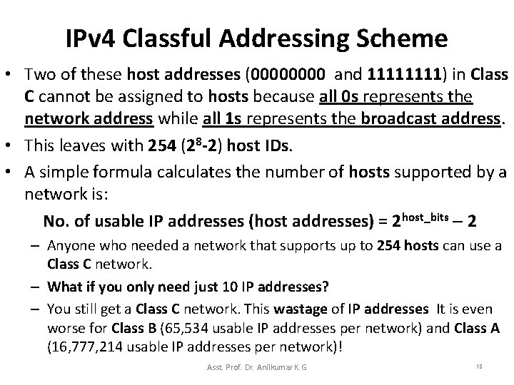 IPv 4 Classful Addressing Scheme • Two of these host addresses (0000 and 1111)