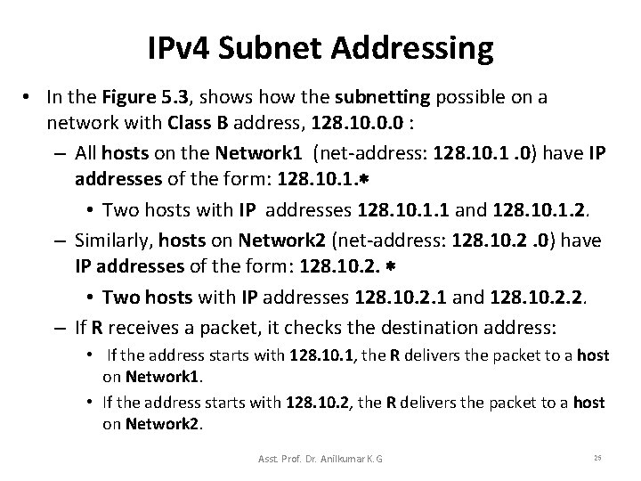 IPv 4 Subnet Addressing • In the Figure 5. 3, shows how the subnetting