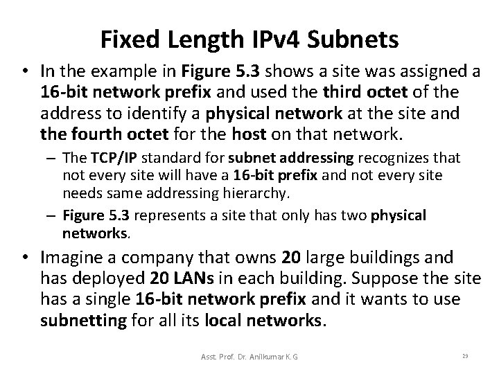 Fixed Length IPv 4 Subnets • In the example in Figure 5. 3 shows