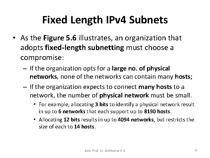Fixed Length IPv 4 Subnets • As the Figure 5. 6 illustrates, an organization
