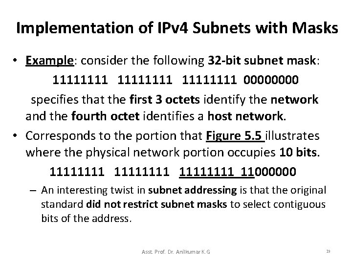 Implementation of IPv 4 Subnets with Masks • Example: consider the following 32 -bit