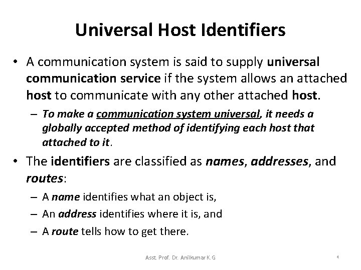 Universal Host Identifiers • A communication system is said to supply universal communication service