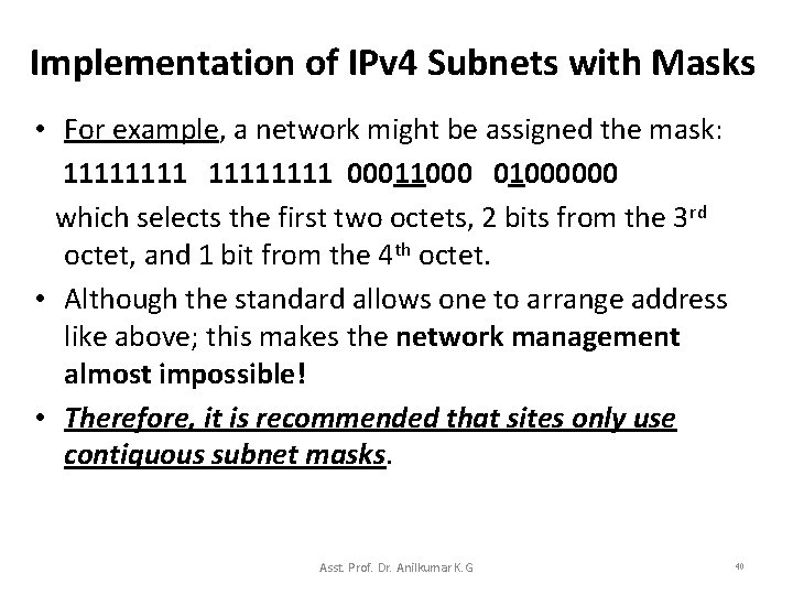 Implementation of IPv 4 Subnets with Masks • For example, a network might be