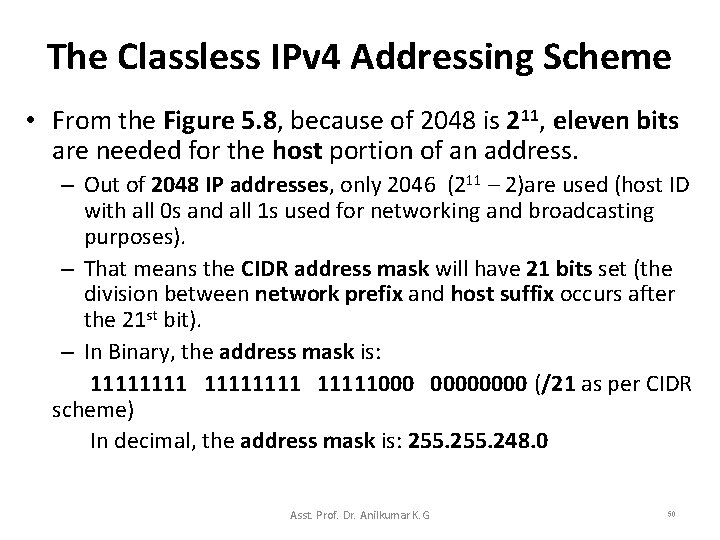 The Classless IPv 4 Addressing Scheme • From the Figure 5. 8, because of