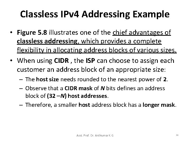 Classless IPv 4 Addressing Example • Figure 5. 8 illustrates one of the chief