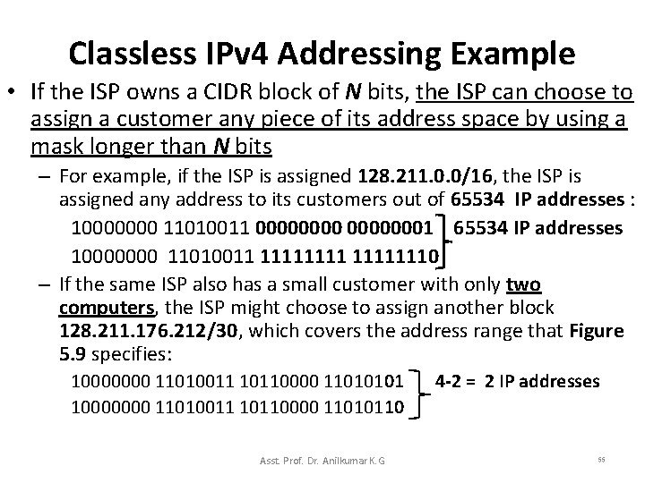 Classless IPv 4 Addressing Example • If the ISP owns a CIDR block of